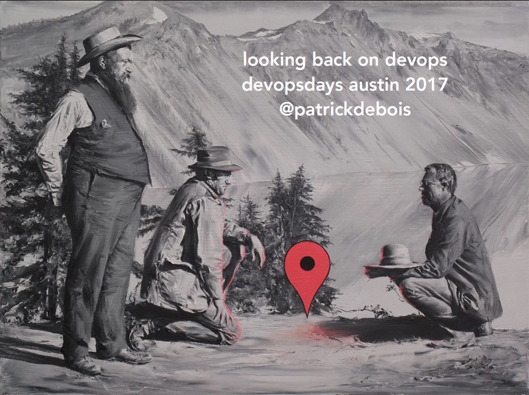 looking back on devops devopsdays austin 2017